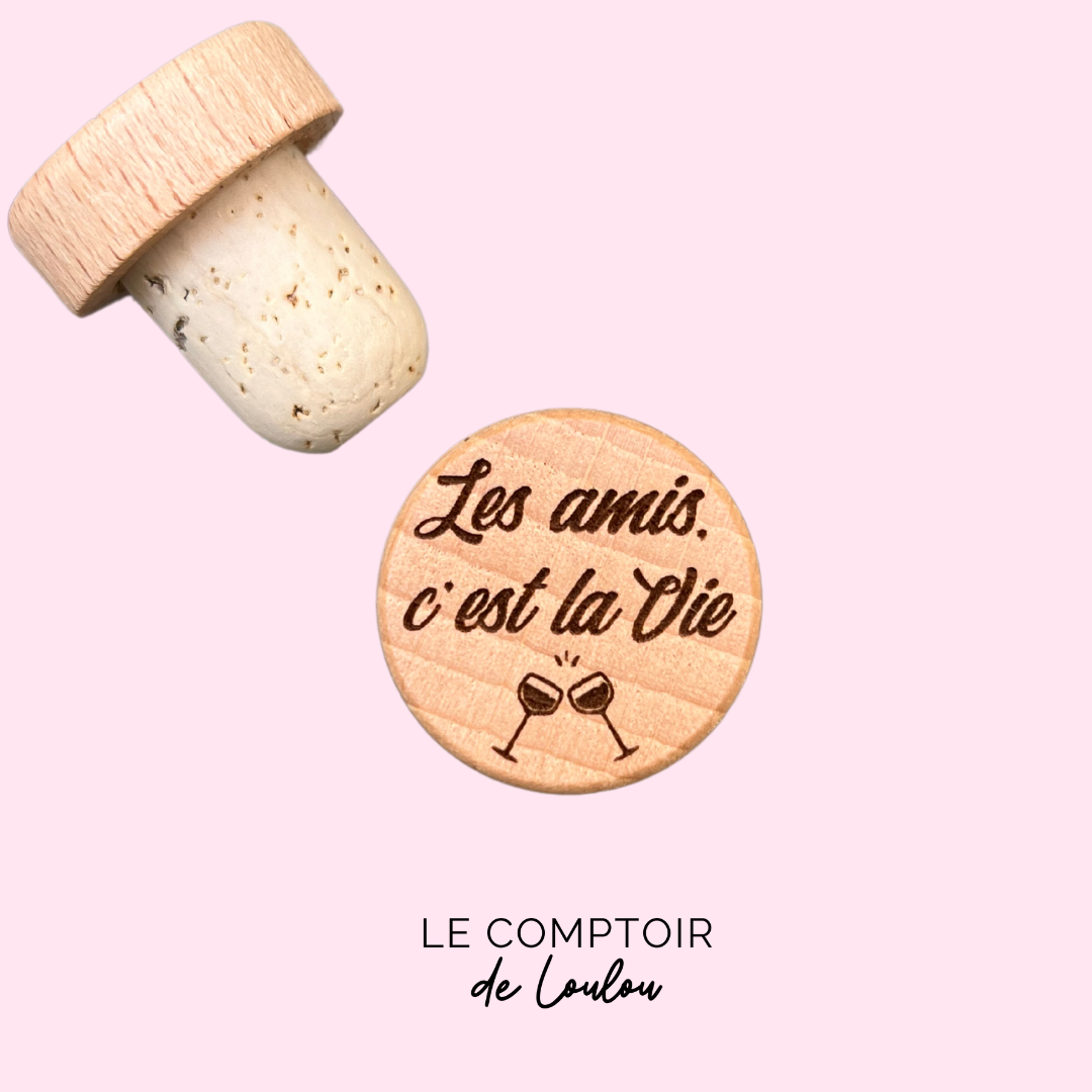 WINE STOPPER "LES AMIS, C'EST LA VIE"